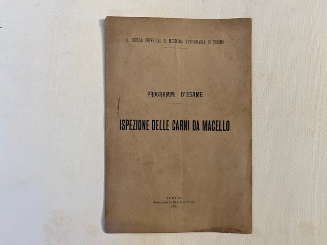 R. Scuola Superiore di Medicina Veterinaria di Torino. Programmi d'esame. Ispezione delle carni da macello